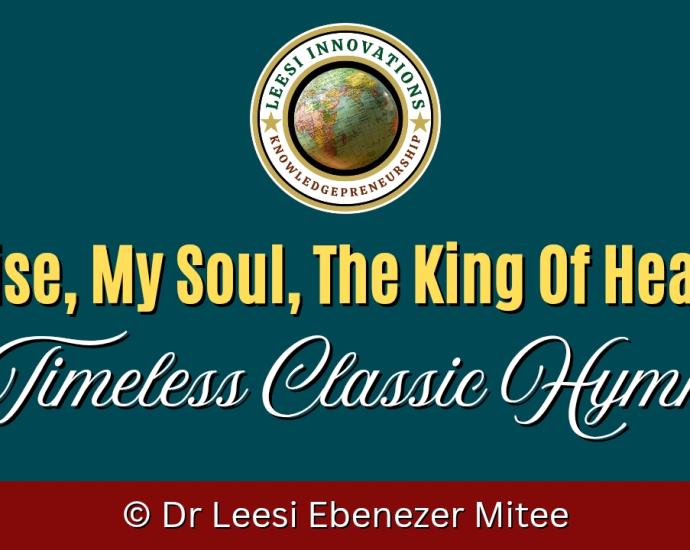 0001_Praise My Soul The King Of Heaven_Hymn_Dr Leesi Ebenezer Mitee